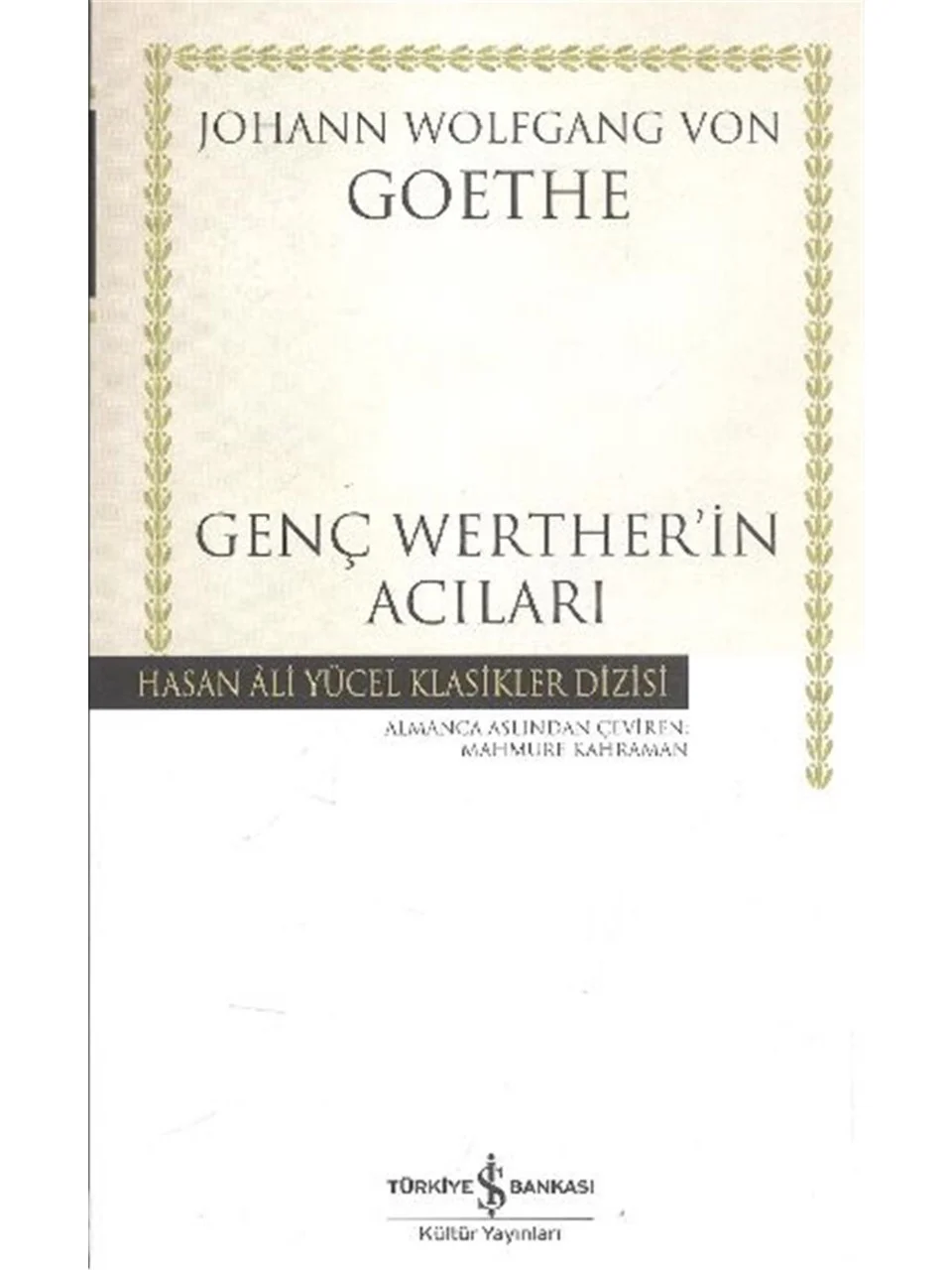 GENÇ WERTHER- IN ACILARI 31. BASKI IS BANKASI KÜLTÜR YAYINLARI