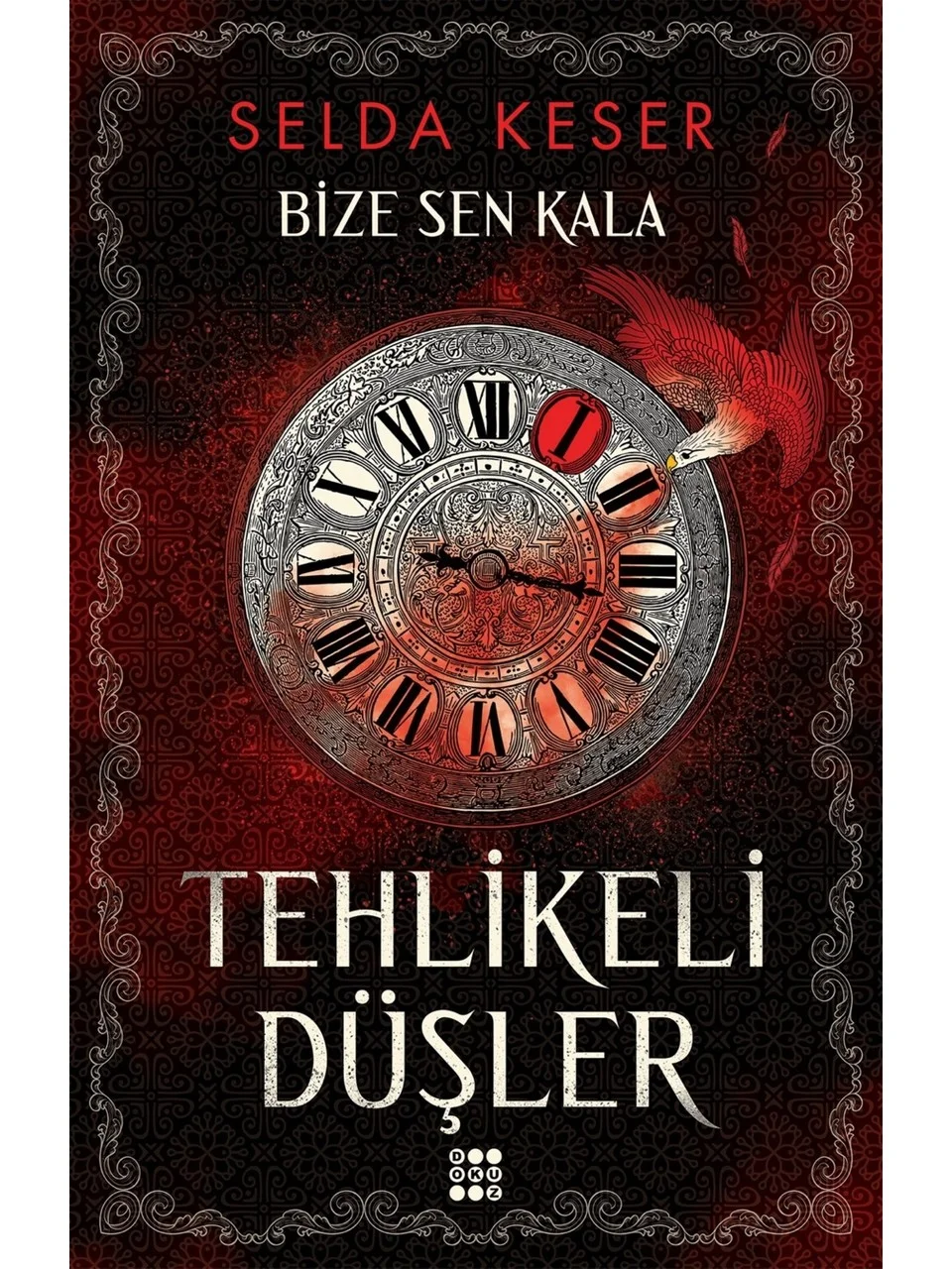 BIZE SEN KALA 1 – TEHLIKELI DÜSLER DOKUZ YAYINLARI