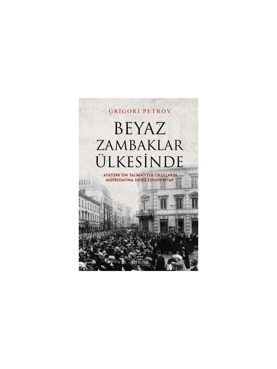 Ephesus Yayınları Beyaz Zambaklar Ülkesinde - Grigory Spiridonovich Petrov