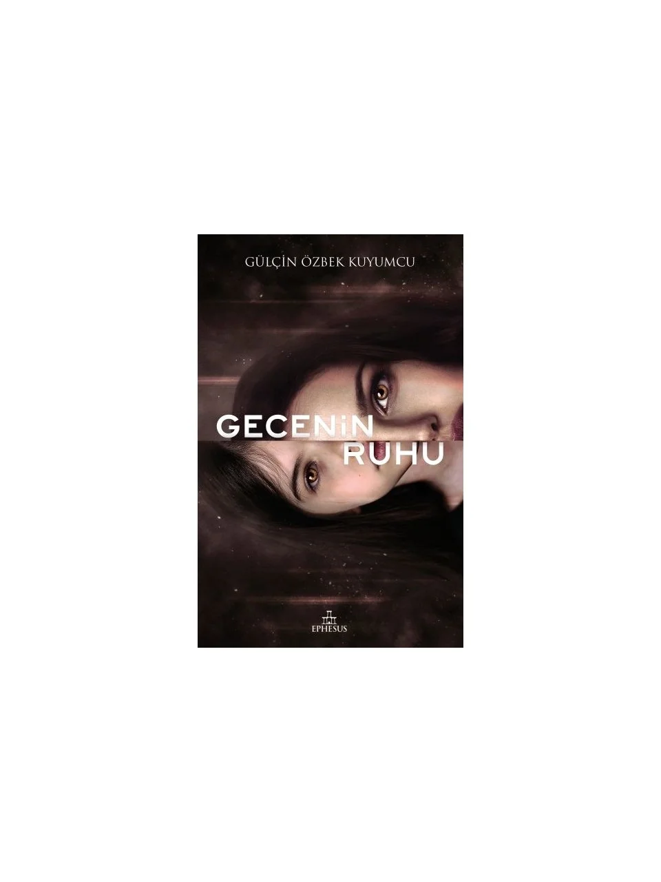 Ephesus Yayınları Gecenin Ruhu - Ciltsiz - Gülçin Özbek Kuyumcu
