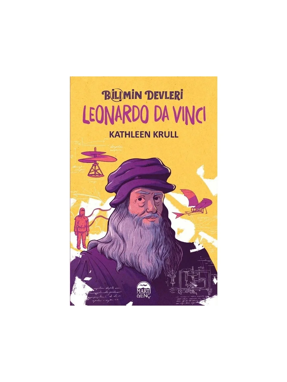 Bilimin Devleri:Leonardo Da Vinci - Kathleen Krull
