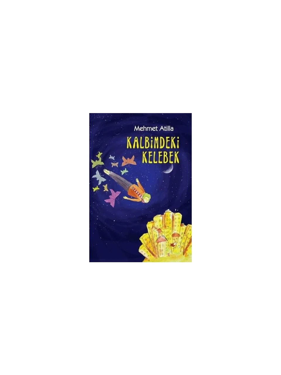 Tudem Yayın Grubu Kalbimdeki Kelebek-Mehmet Atilla