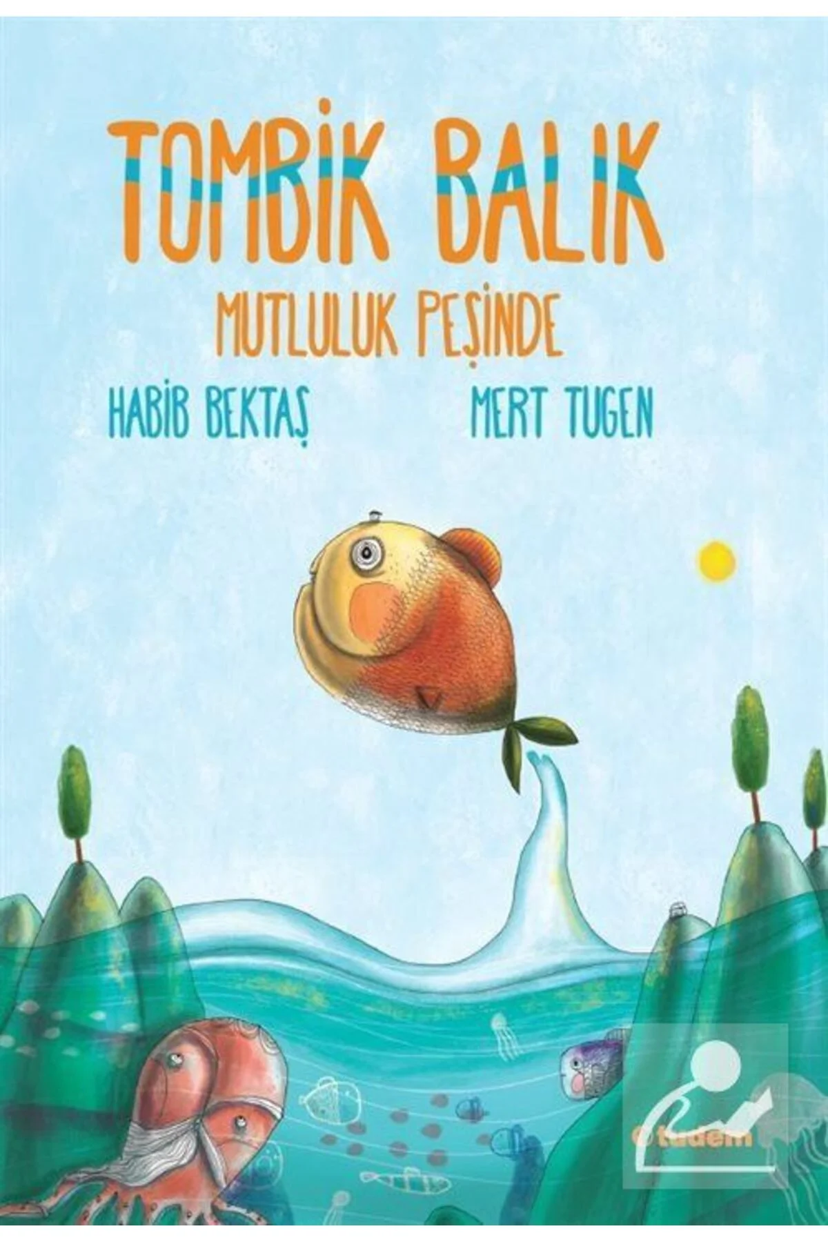 TOMBIK BALIK MUTLULUK PESINDE TUDEMYAYINLARI