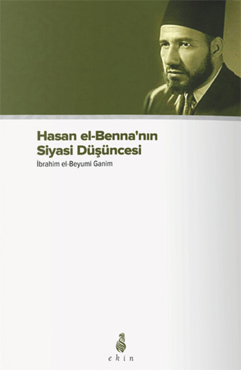 hasan-el-bennanin-siyasi-dusuncesi-6438413c6a4eb.jpg Hasan el-Benna'nın Siyasi Düşüncesi - Görsel 1