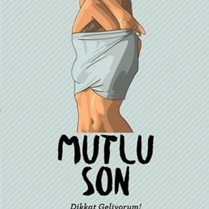 Mutlu Son-Dikkat Geliyorum!