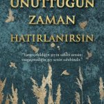 Unuttuğun Zaman Hatırlanırsın