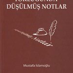Yokluğunda Düşülmüş Notlar
